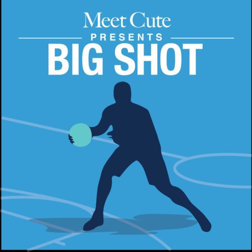 Big Shot – Meet Cute